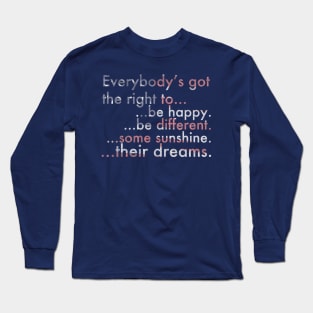 Everybody's Got The Right... Long Sleeve T-Shirt